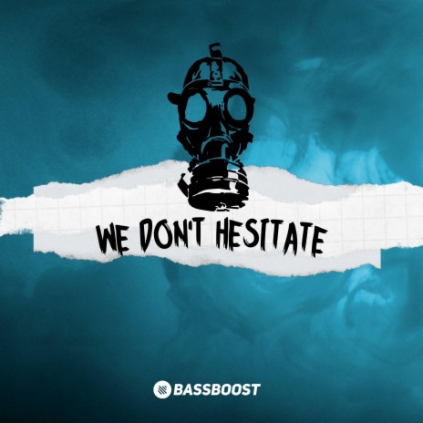 WE DON'T HESITATE | Boomplay Music