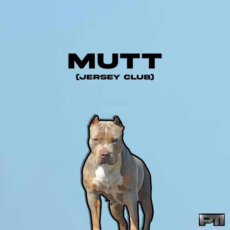 Mutt (Jersey Club) ft. shaytheproducer & prodbysaint | Boomplay Music