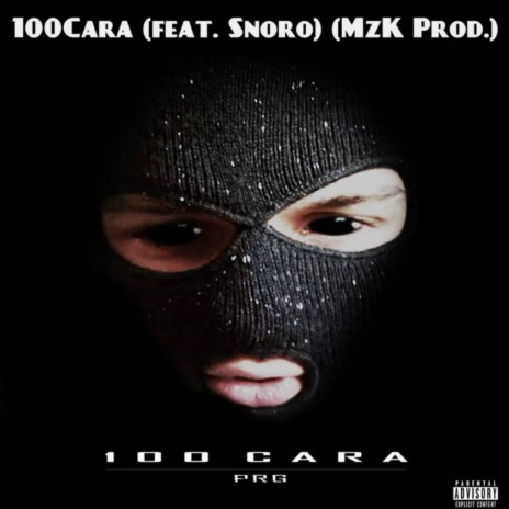 100Cara ft. Snoro & MzK Prod. | Boomplay Music