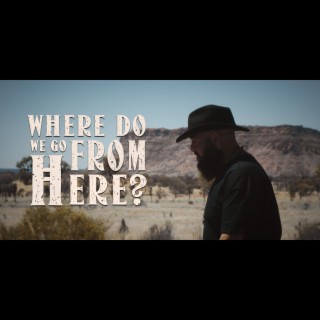 Where do we go from here lyrics | Boomplay Music