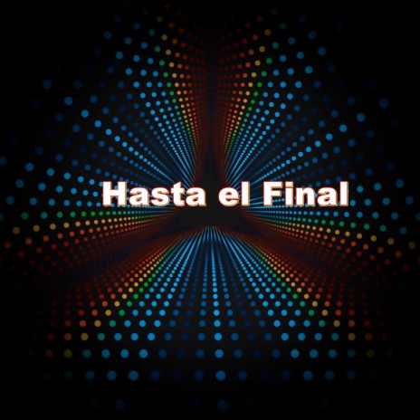 Hasta el Final