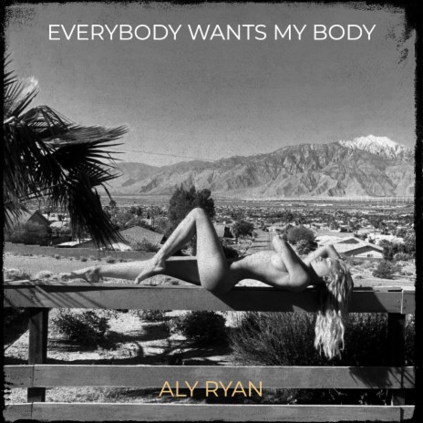 Everybody Wants My Body | Boomplay Music