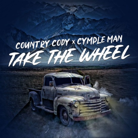 Take The Wheel ft. Cymple Man | Boomplay Music