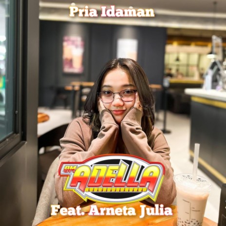 Pria Idaman ft. Arneta Julia | Boomplay Music