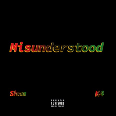 Misunderstood ft. K4 | Boomplay Music