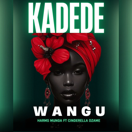 Kadede Wangu ft. Cinderella Dzame | Boomplay Music