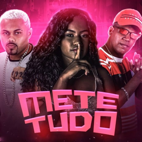 Mete Tudo ft. Danado do Recife & Mc Bea | Boomplay Music