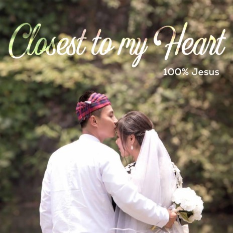 Closest to My Heart | Boomplay Music
