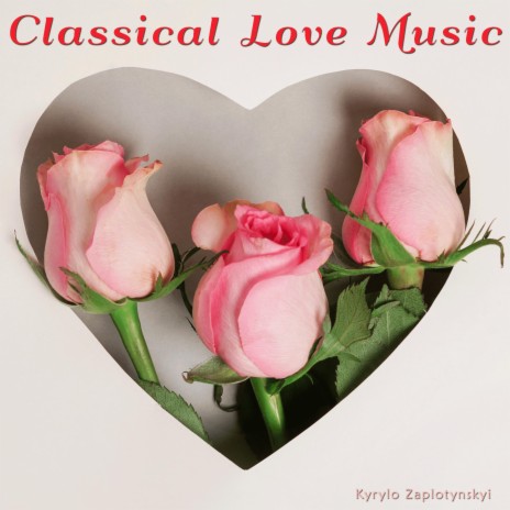 Classical Love Music | Boomplay Music