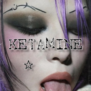 KETAMINE lyrics | Boomplay Music