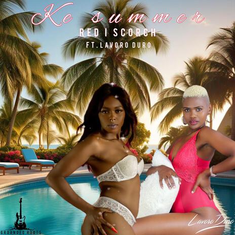 Ke Summer ft. Lavoro Duro | Boomplay Music