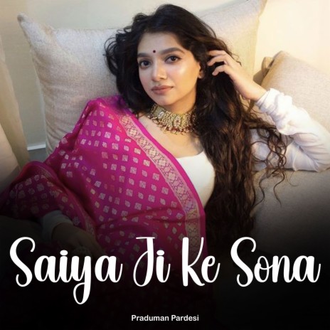 Saiya Ji Ke Sona | Boomplay Music