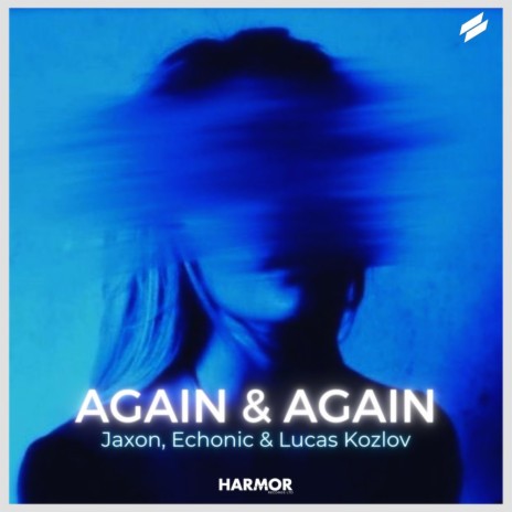 Again & Again ft. Echonic & Lucas Kozlov | Boomplay Music