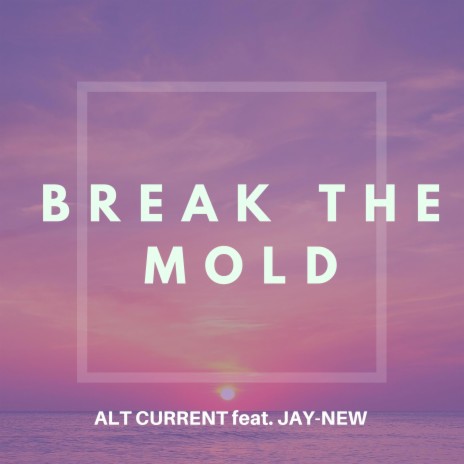 Break The Mold (trill version) ft. Jay-New | Boomplay Music