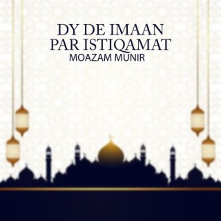 Dy De Imaan Par Istiqamat