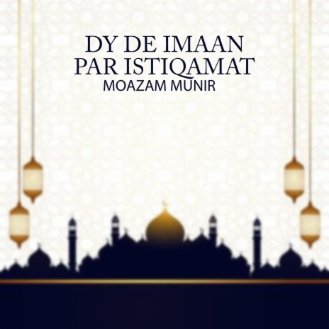 Dy De Imaan Par Istiqamat | Boomplay Music