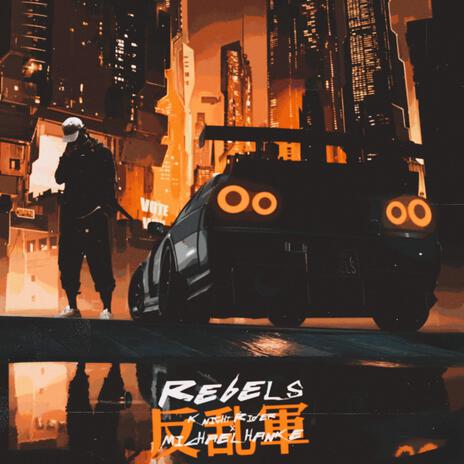 Rebels ft. Michael Hanke | Boomplay Music