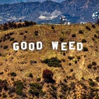 GOOD WEED