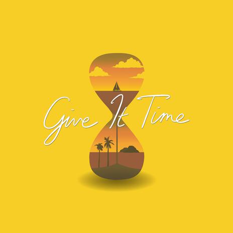 Give It Time | Boomplay Music