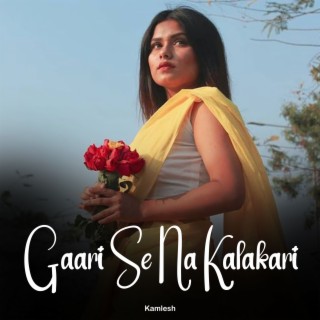 Gaari Se Na Kalakari