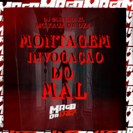 MONTAGEM INVOCAÇÃO DO MAL ft. MC KAUÃ DA DZ4