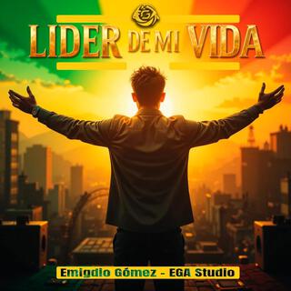 Líder de Mi Vida - Emigdio Gómez - EGA Studio | Un Mensaje Poderoso