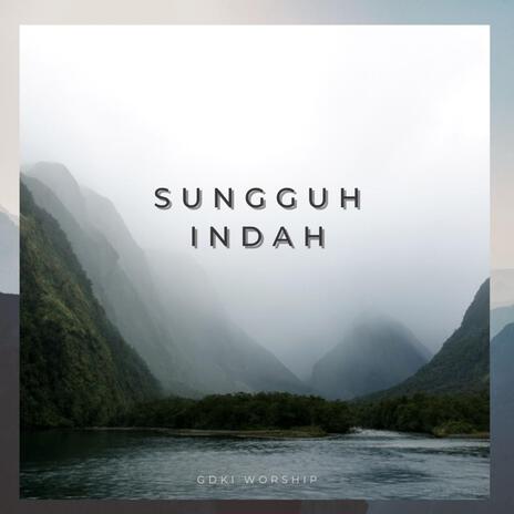 Sungguh Indah | Boomplay Music