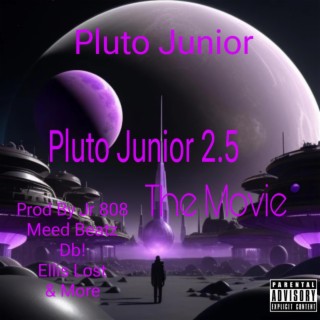 Pluto Junior 2.5 (The Movie)