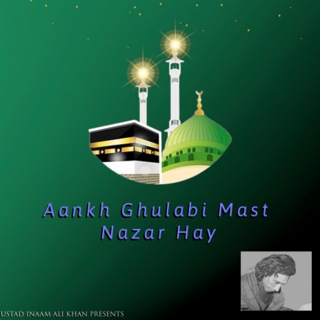 Aankh Ghulabi Mast Nazar Hay