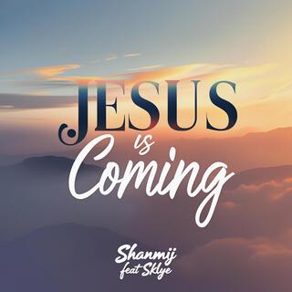 Jesus Is Coming