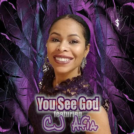 You See God ft. CJ Afia | Boomplay Music