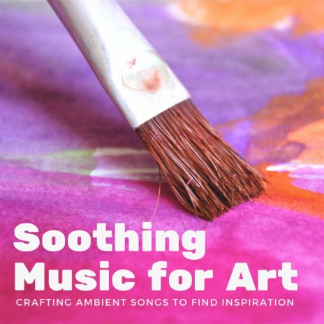 Soothing Music for Art | Boomplay Music