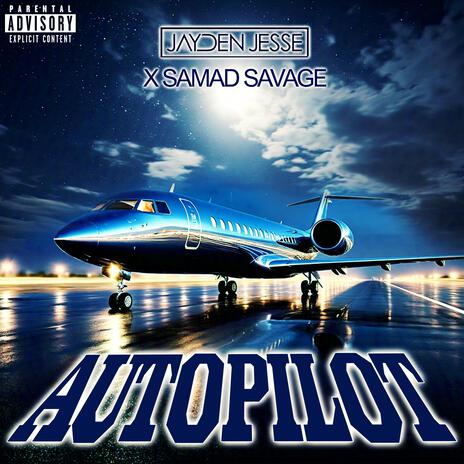 Autopilot ft. Samad Savage | Boomplay Music