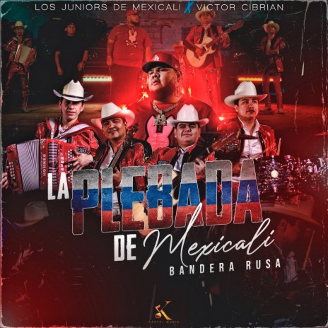 La Plebada De Mexicali, Bandera Rusa ft. Victor Cibrian