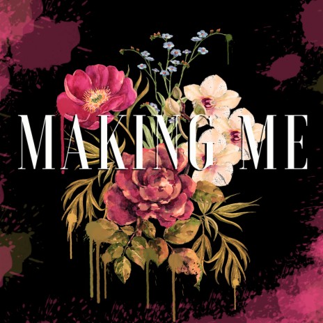 Making Me | Boomplay Music