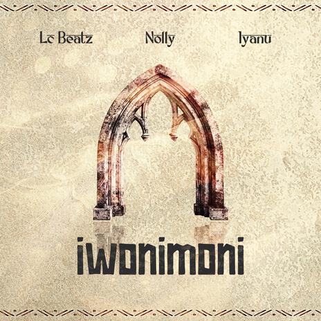 IWONIMONI ft. Nolly & Iyanu | Boomplay Music