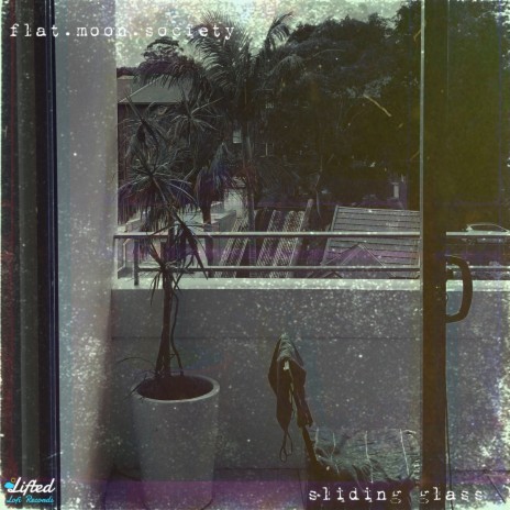 sliding glass ft. Lifted LoFi