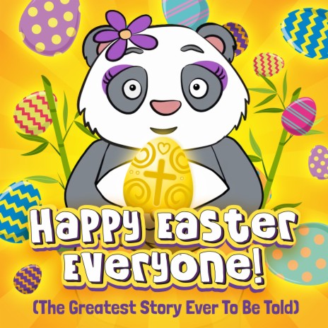 Happy Easter Everyone! (The Greatest Story Ever To Be Told) | Boomplay Music