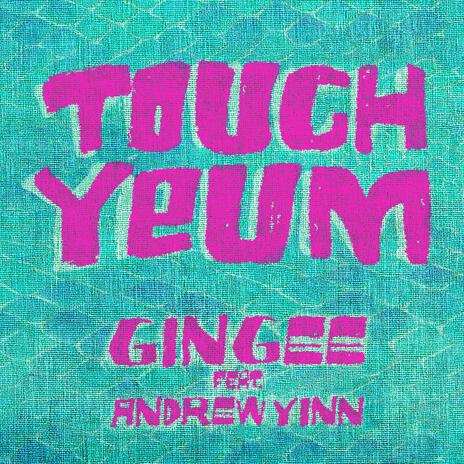 Touch Yeum ft. Andrew Yinn | Boomplay Music