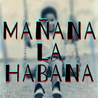 Mañana La Habana lyrics | Boomplay Music