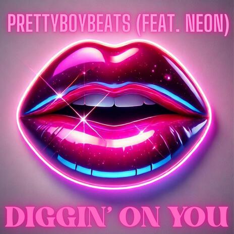 Diggin' On You | Boomplay Music