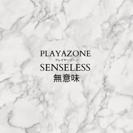 Senseless Playazone Mp3 Download Senseless Playazone Lyrics Boomplay Music