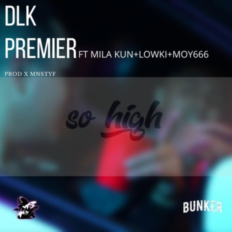 SO HIGH ft. MILA KUN, LOW KI, MOY666 & MNSTYF