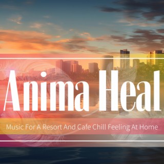 Music For A Resort And Cafe Chill Feeling At Home