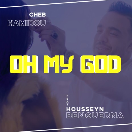 Oh My God ft. Housseyn Benguerna | Boomplay Music