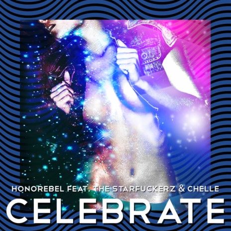 Celebrate (Luca Testa Remix) ft. The Starfuckerz & Chelle | Boomplay Music