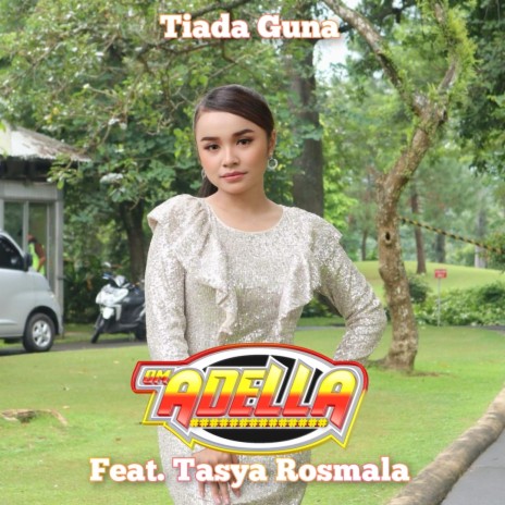 Tiada Guna ft. Tasya Rosmala | Boomplay Music