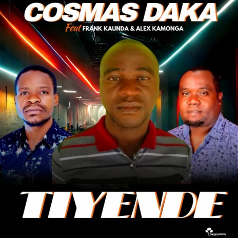 Tiyende ft. Frank Kaunda And Alex Kamonga | Boomplay Music