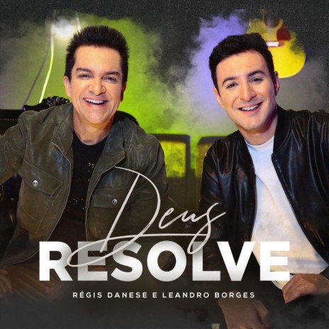 Deus Resolve Playback ft. Leandro Borges | Boomplay Music