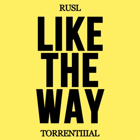 Like The Way ft. RUSL | Boomplay Music